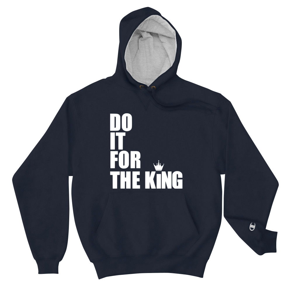 Download DIFTK Champion Hoodie - DO IT FOR THE KING