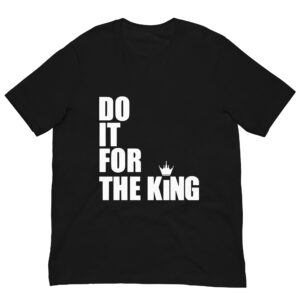 Do It For The King (DIFTK) T-Shirt