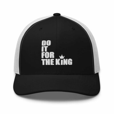 Do It For The King Trucker Cap